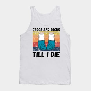 Crocs and socks till I die Tank Top